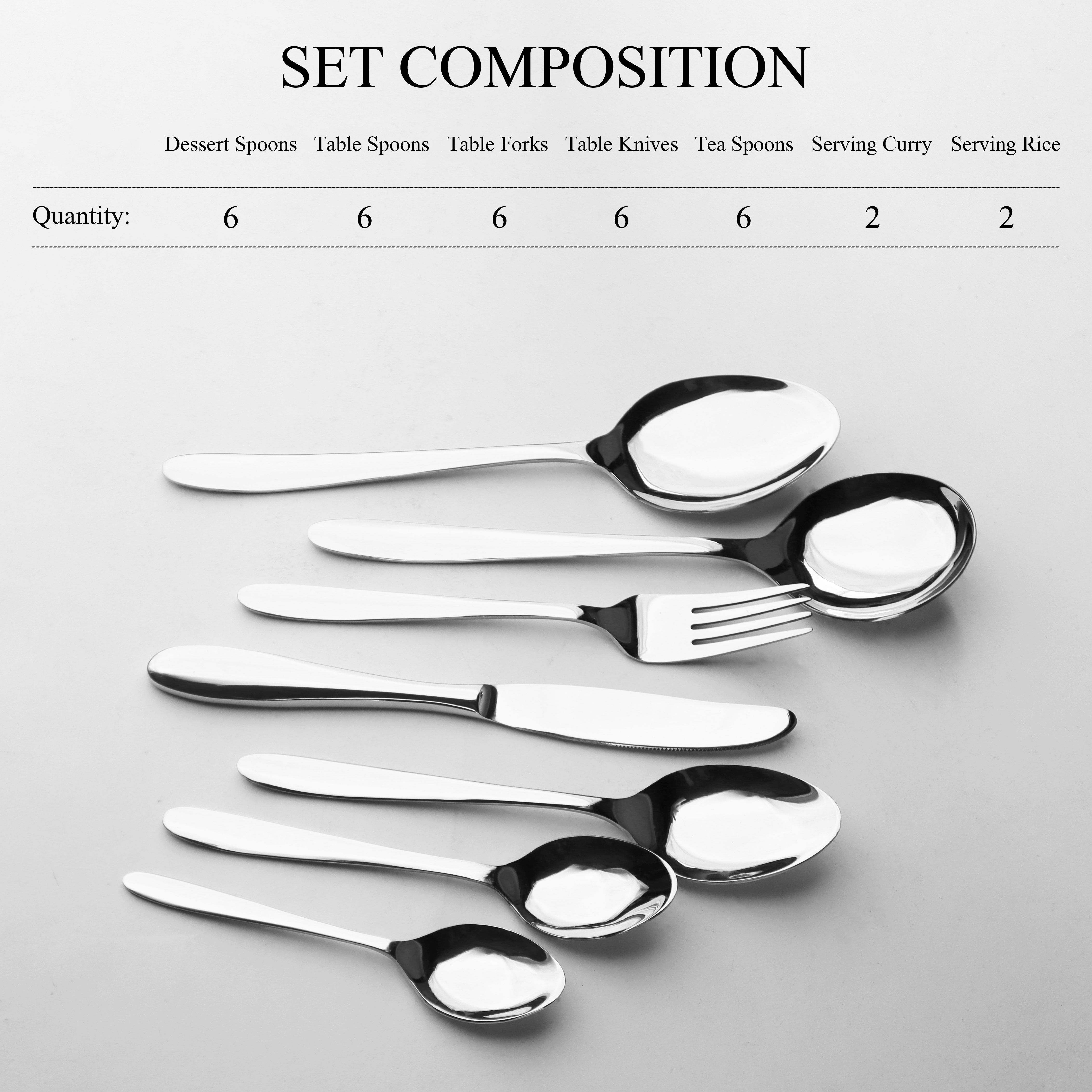 Majestic 11 Guage Cutlery Set Includes:
6 Table Spoons
6 Table Forks
6 Dessert Spoons
6 Tea Spoons
6 Table Knives
2 Curry Serving Spoons
2 Rice Serving Spoons